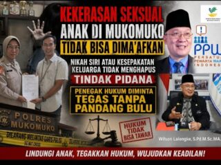 Kasus Kekerasan Seksual Anak di Mukomuko: Nikah Siri Tak Hapus Pidana, Aparat Diminta Bertindak Tegas