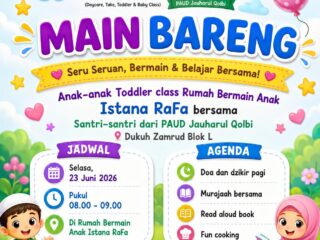 Istana Rafa’ Hadirkan Belajar Ceria Lewat Main Bareng: Cetak Generasi Cerdas Menuju Indonesia Berkelanjutan