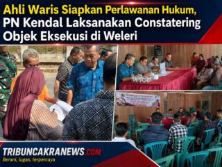 _PN Kendal Cek Objek Eksekusi Tanah di Weleri, Ahli Waris Siapkan Perlawanan_